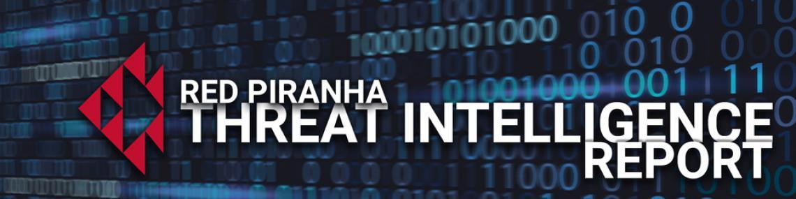 RED PIRANHA THREAT INTELLIGENCE REPORT - MAY 14-21 '2018