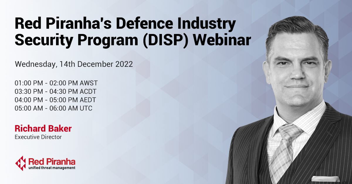 Red Piranha's Defence Industry Security Program (DISP) Webinar