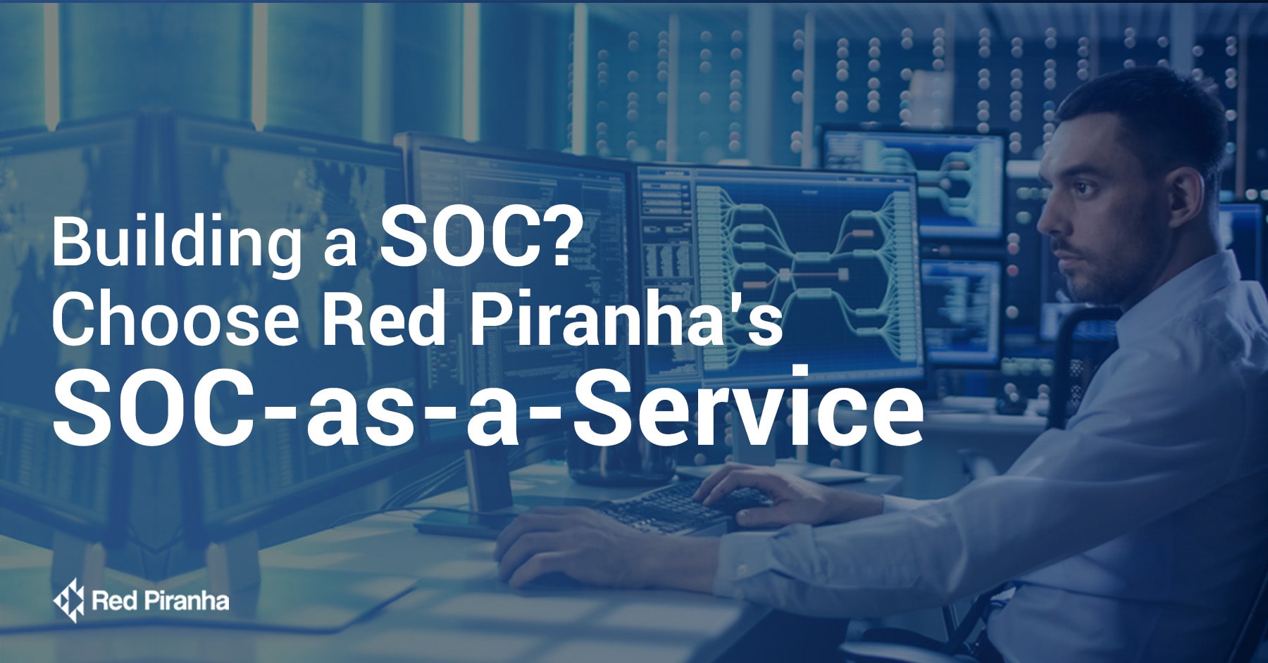 Red Piranha’s SOC-as-a-Service